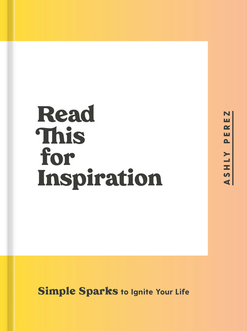 Title details for Read This for Inspiration by Ashly Perez - Wait list